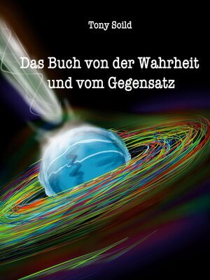 cover image of Das Buch von der Wahrheit und vom Gegensatz